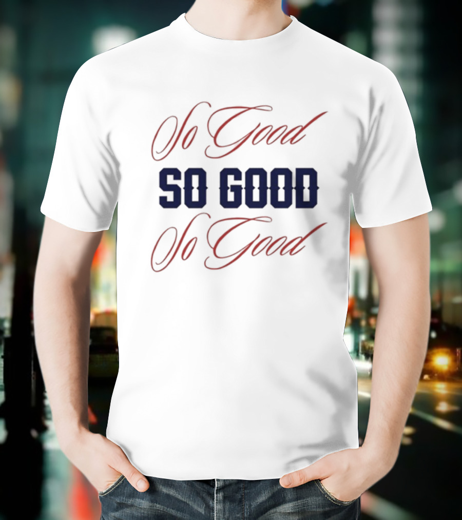 8Th Inning Boston So Good So Good T-Shirt