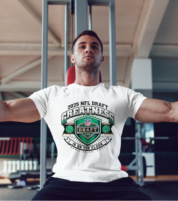 2025 NFL Draft Greatness Is On The Green Bay Wisconsin T-Shirt