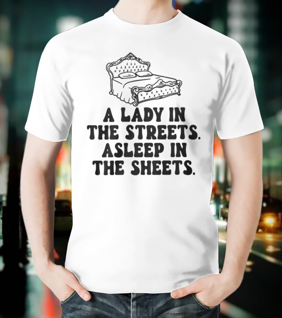 A Lady In The Streets Asleep In The Sheets Vintage Bed Illustration T-Shirt