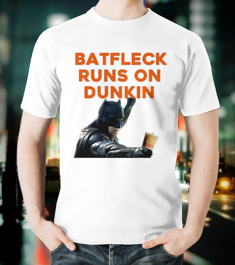 BATFLECK RUNS ON DUNKIN BATMAN COFFEE T-Shirt
