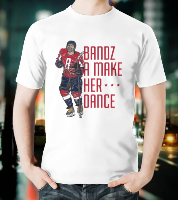 Alexander Ovechkin Bandz A Make Her Dance 8 Hockey Washington Capitals T-Shirt