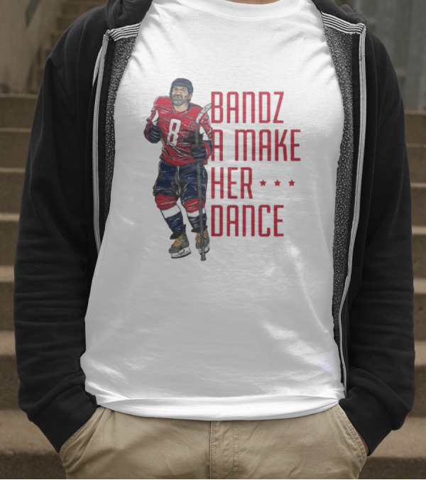 Alexander Ovechkin Bandz A Make Her Dance 8 Hockey Washington Capitals T-Shirt