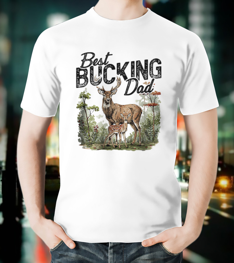 Best Bucking Dad Deer Forest Scene T-Shirt