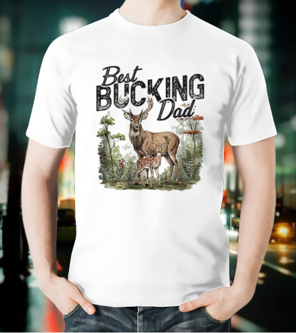 Best Bucking Dad Deer Forest Scene T-Shirt