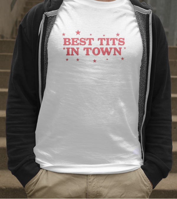 Best Tits In Town Text With Stars T-Shirt
