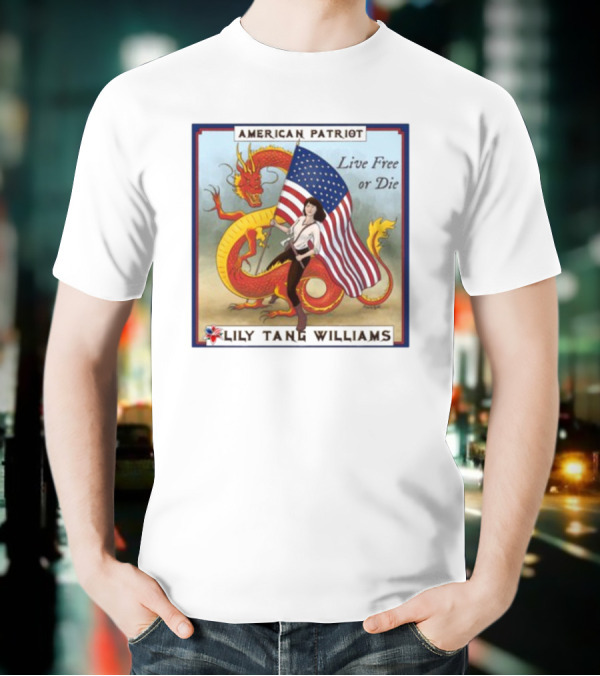 American Patriot Live Free Or Die Lily Tang Williams With Flag And Dragon T-Shirt