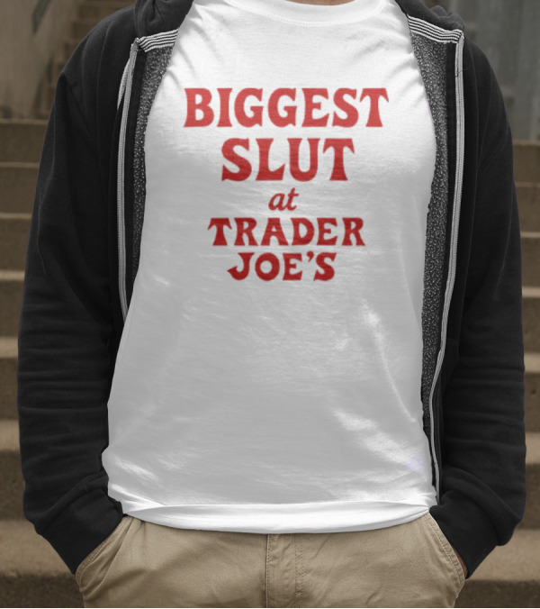 Biggest Slut At Trader Joe's Red Bold Typography T-Shirt