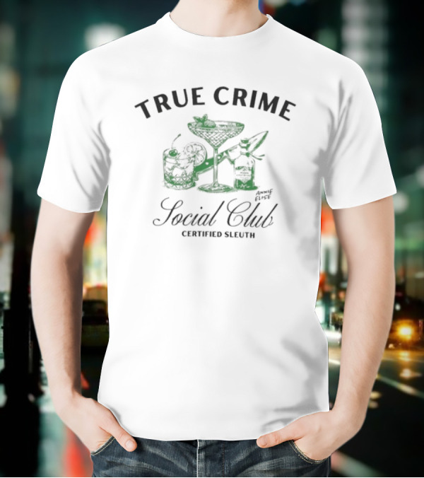 True Crime Social Club Certified Sleuth Martini And Cocktails T-Shirt