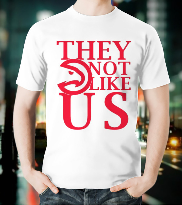 Atlanta Hawks They Not Like Us T-Shirt