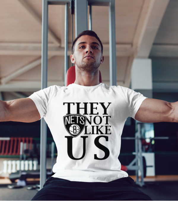 Brooklyn Nets They Not Like Us NBA Basketball Fan Statement T-Shirt