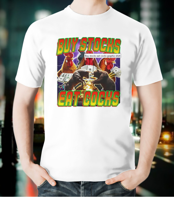 Buy Stocks Eat Cocks Roosters Bears Money Lightning Coins T-Shirt
