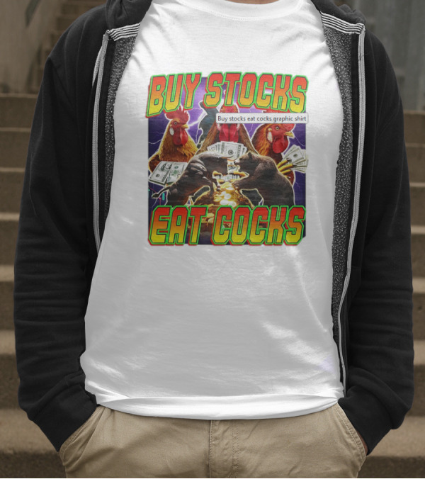 Buy Stocks Eat Cocks Roosters Bears Money Lightning Coins T-Shirt