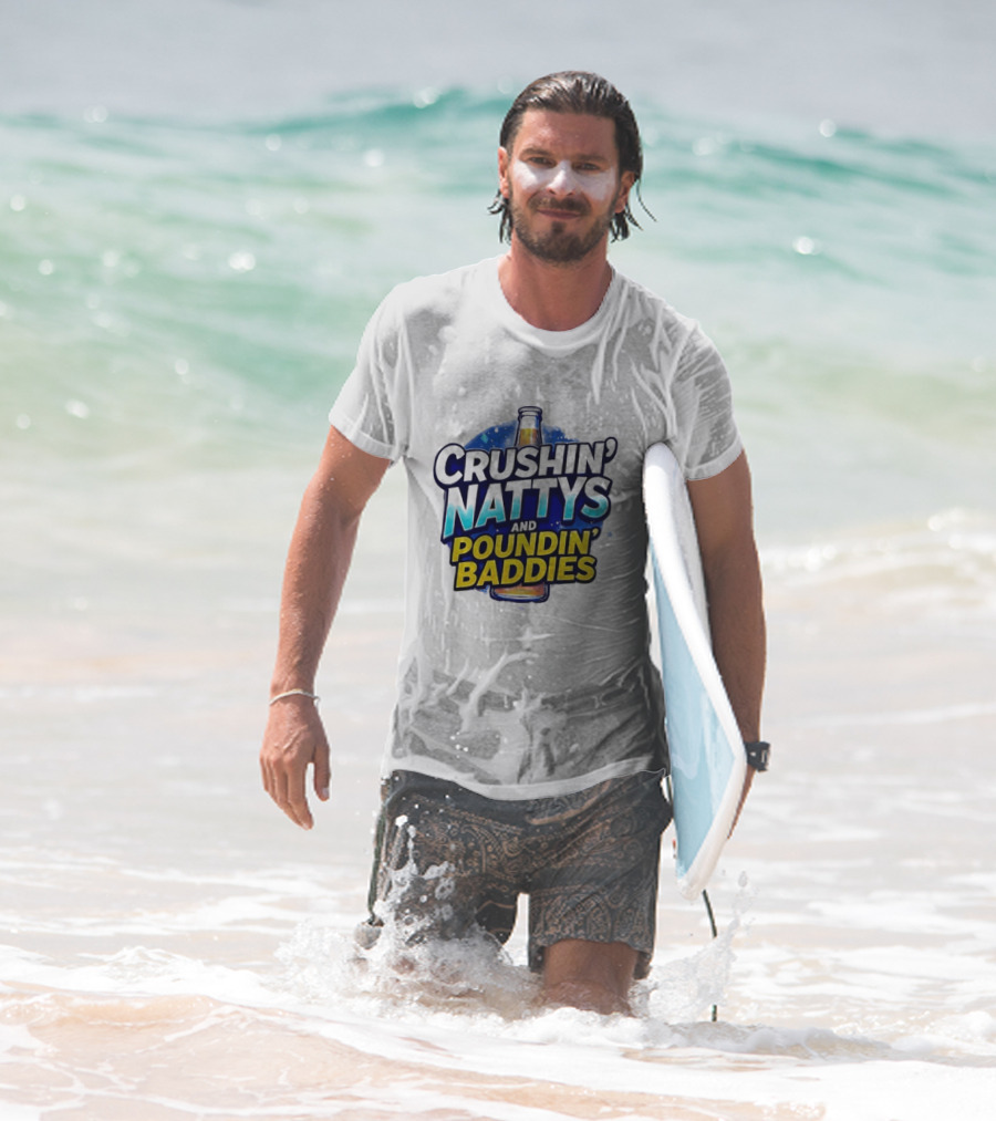 Crushin’ Nattys Poundin’ Baddies Beer Bottle Design T-Shirt