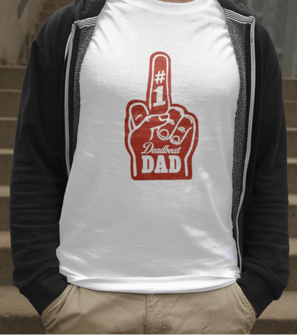 Deadbeat Dad Number One Foam Finger T-Shirt