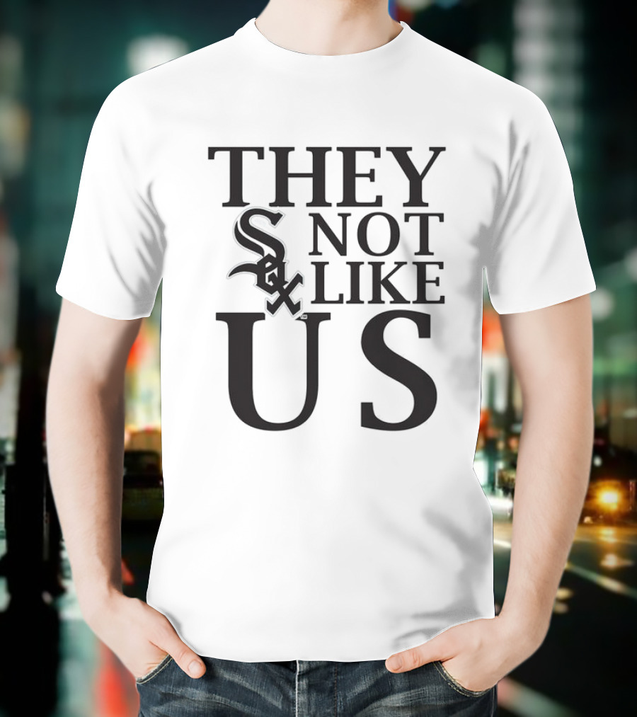 Chicago White Sox They Not Like Us Statement T-Shirt