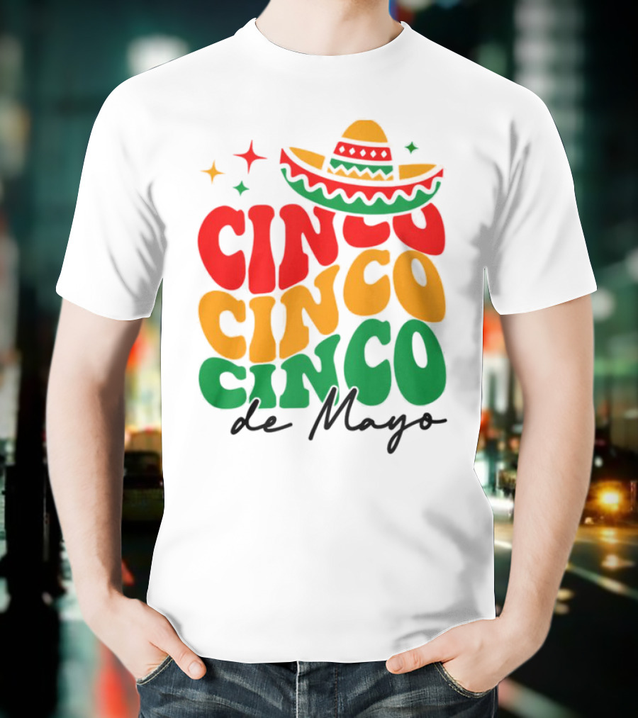 Cinco Cinco Cinco De Mayo Sombrero Festive Colors T-Shirt