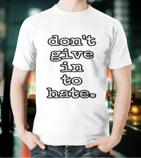 Star Wars Don't Give In To Hate Yoda Wisdom T-Shirt
