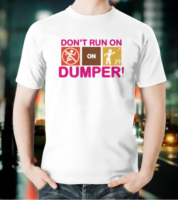 Don't Run On Dumper Baseball Humor Retro Style T-Shirt