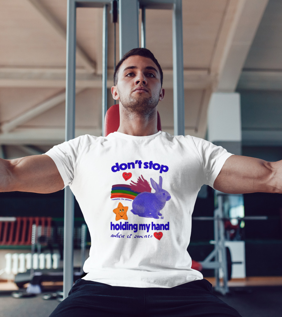 Don't Stop Holding My Hand When It Sweats Rainbow Bunny Stars Hearts T-Shirt