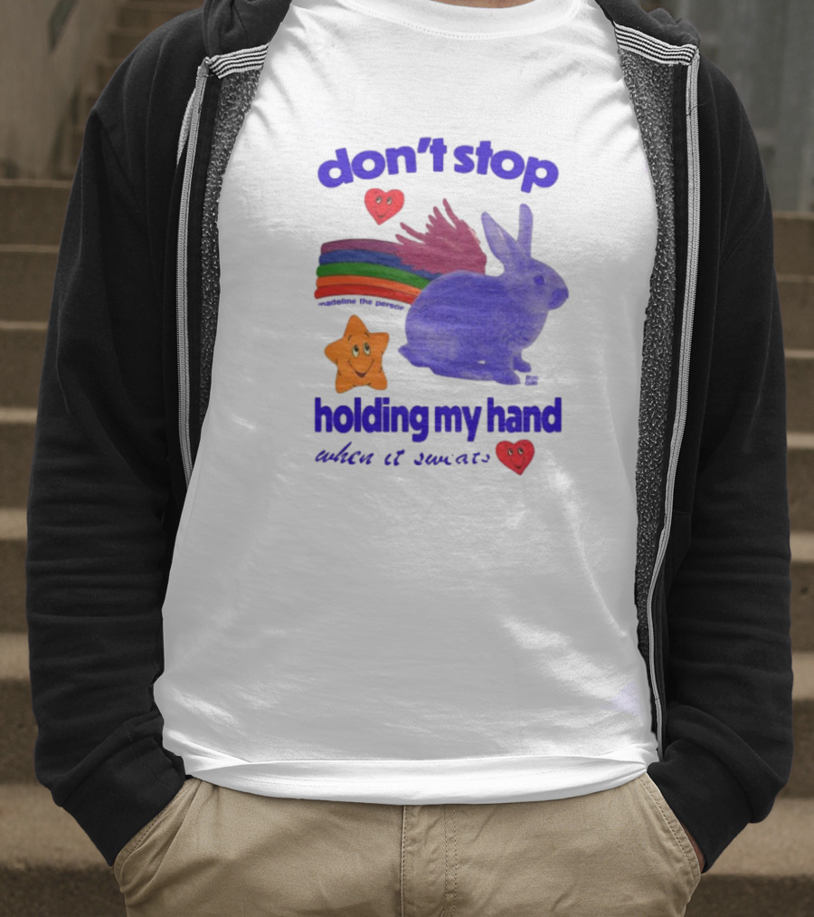 Don't Stop Holding My Hand When It Sweats Rainbow Bunny Stars Hearts T-Shirt