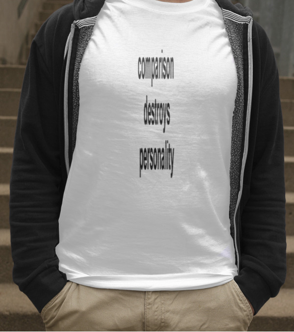 Comparison Destroys Personality Empowering Individuality T-Shirt