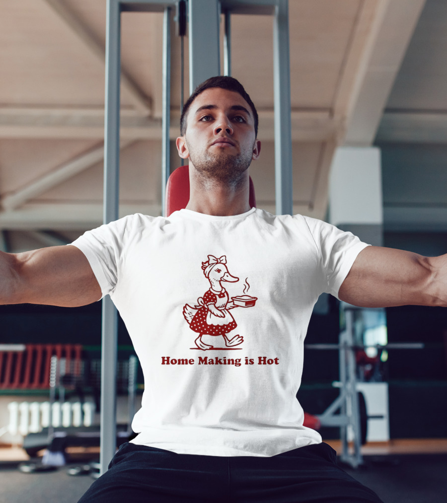 Duck Home Making Is Hot Cooking Theme T-Shirt