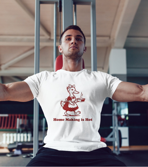 Duck Home Making Is Hot Cooking Theme T-Shirt