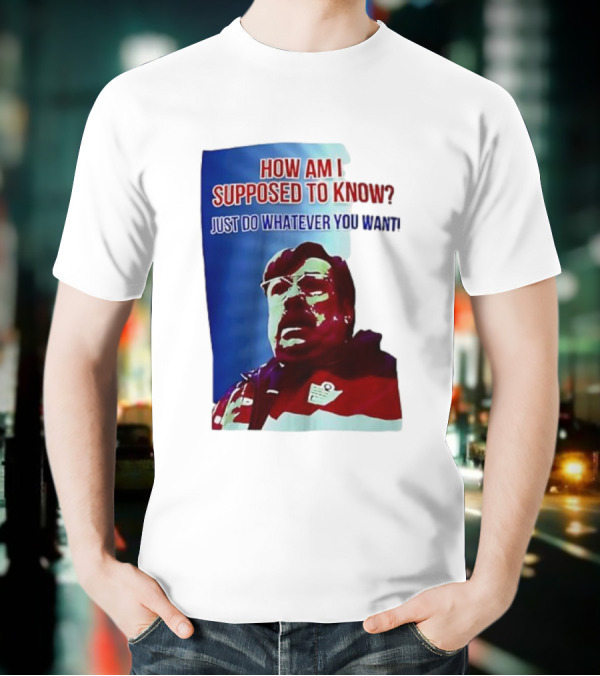 England Mike How Am I Supposed To Know T-Shirt
