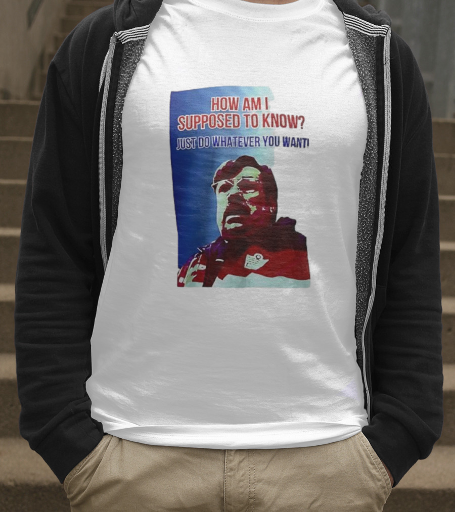 England Mike How Am I Supposed To Know T-Shirt