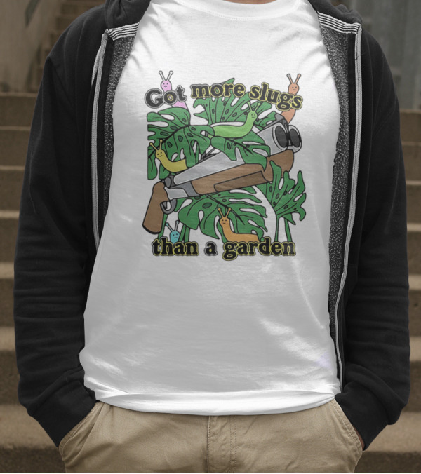 More Slugs Than A Garden T-Shirt