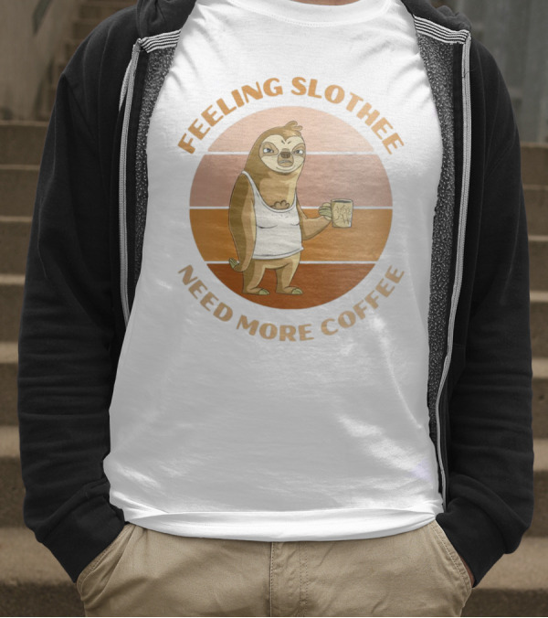 Feeling Slothee Need More Coffee Adorable Sloth Holding Coffee Cup T-Shirt