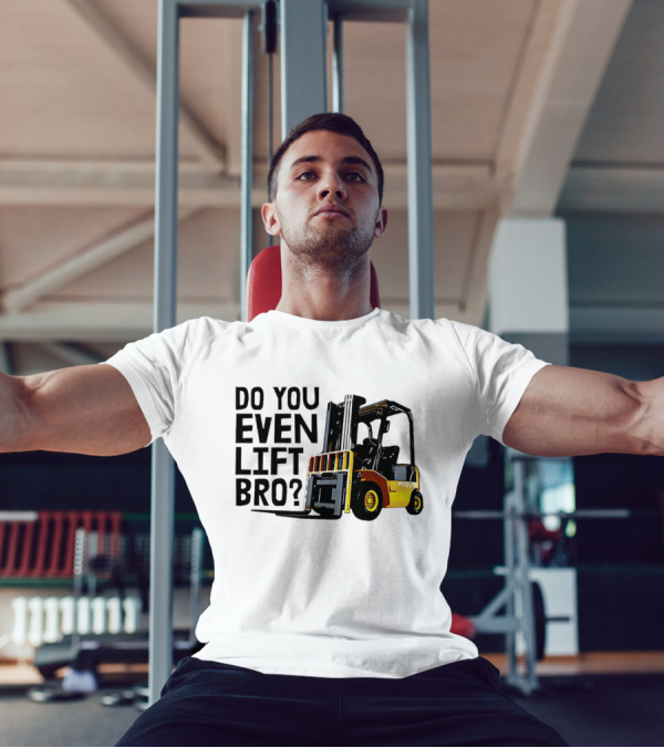 Forklift Do You Even Lift Bro Yellow Truck T-Shirt