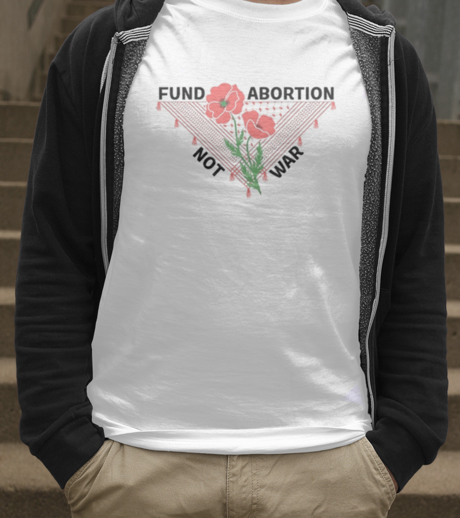 Hannaheinbinder Fund Abortion Not War Red Poppies Bandana Flower T-Shirt