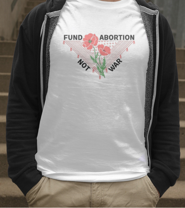 Hannaheinbinder Fund Abortion Not War Red Poppies Bandana Flower T-Shirt