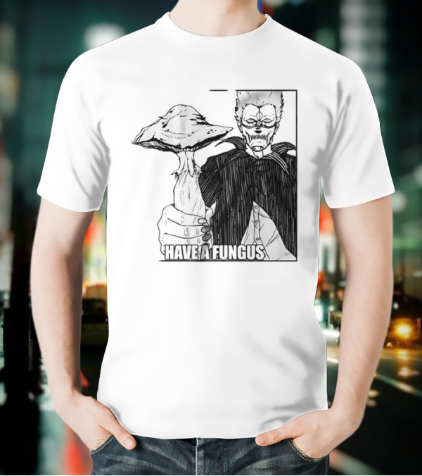Have A Fungus En Cartoon T-Shirt