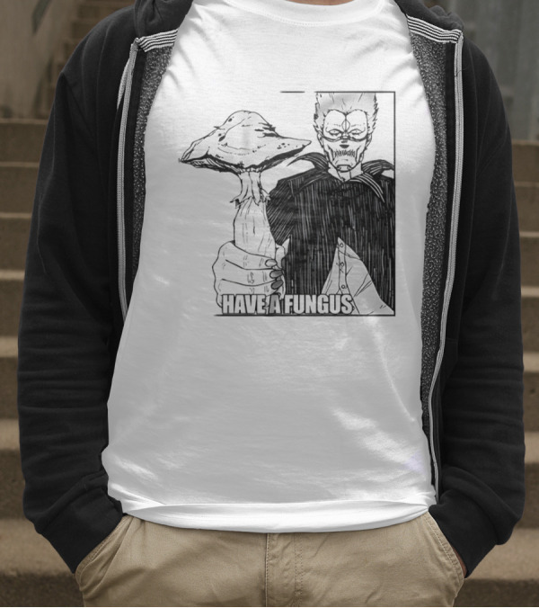Have A Fungus En Cartoon T-Shirt