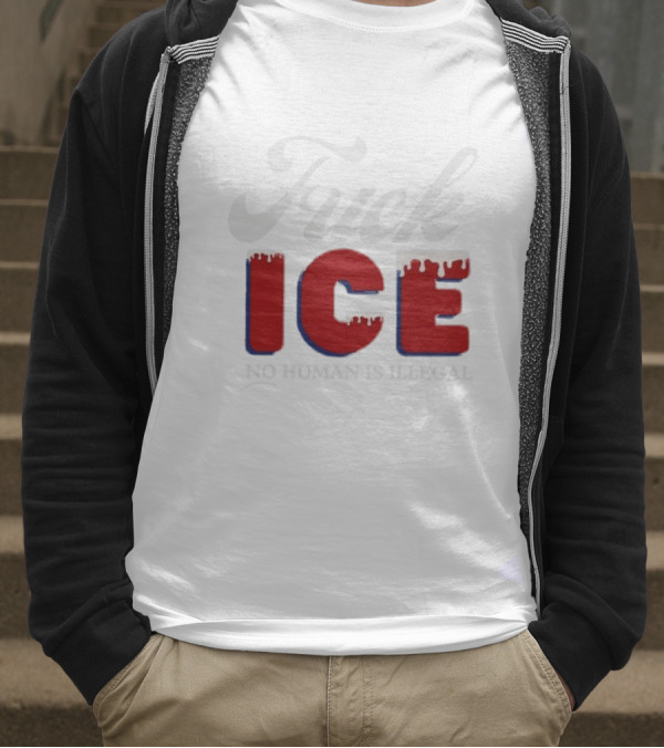 Fuck ICE No Human Is Illegal T-Shirt