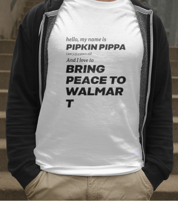 Hello My Name Is Pipkin Pippa And I Love To Bring Peace And Carrots T-Shirt