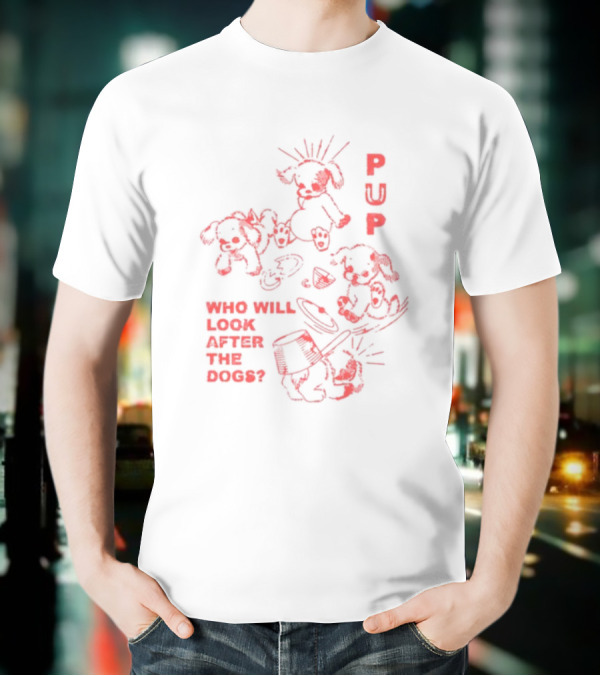 Furbaby Frolic Puppers Who Will Look After The Dogs T-Shirt