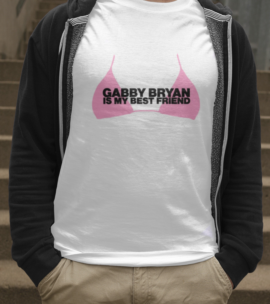 Gabby Bryan Is My Bestfriend Pink Bra Design T-Shirt