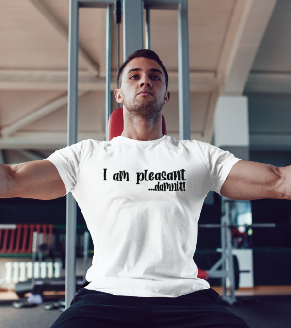 I Am Pleasant Damnit T-Shirt