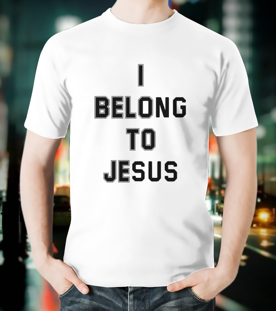 I Belong To Jesus Christian Faith Statement T-Shirt