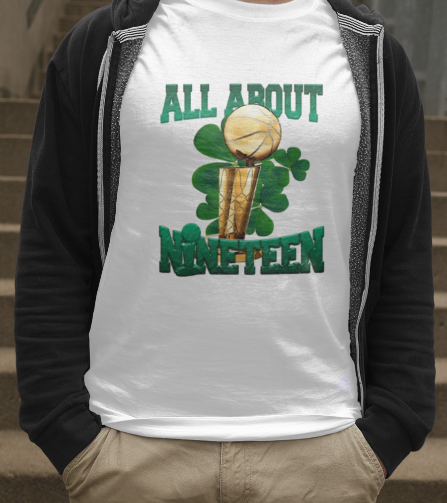 ALL ABOUT NINETEEN NBA TROPHY WITH SHAMROCK BACKGROUND T-Shirt