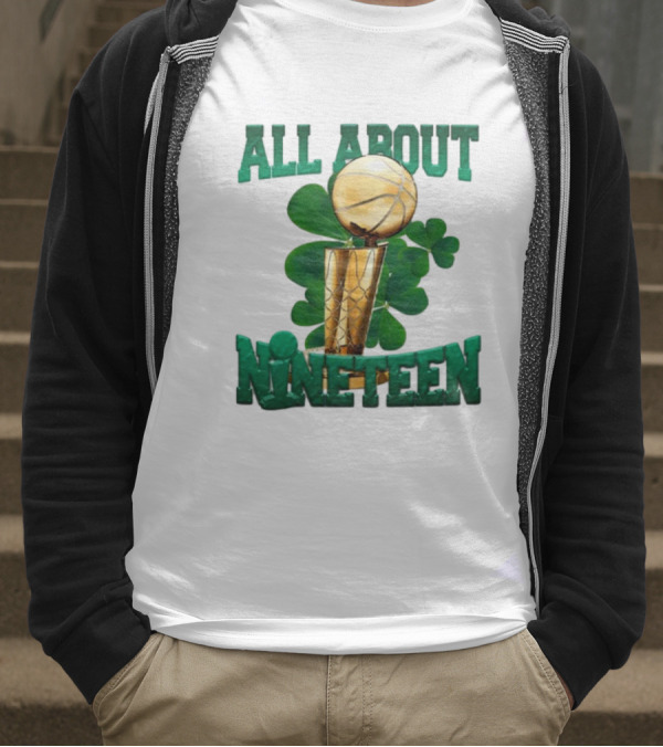 ALL ABOUT NINETEEN NBA TROPHY WITH SHAMROCK BACKGROUND T-Shirt