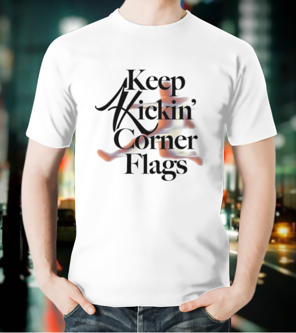 Keep Kickin Corner Flag T-Shirt