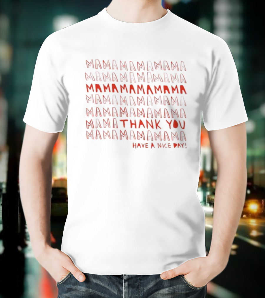 Mama Mama Mama Thank You Mama Make A Nice Świąt T-Shirt