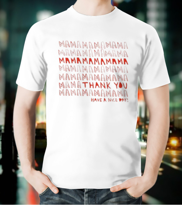 Mama Mama Mama Thank You Mama Make A Nice Świąt T-Shirt