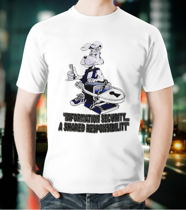 "Information Security A Shared Responsibility With Lock And Key Dog Character" T-Shirt