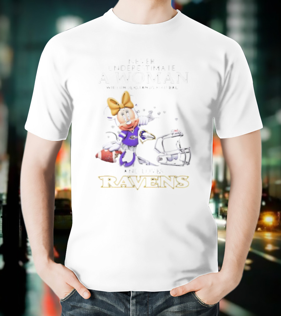Never Underestimate A Woman Who Understands Football And Loves Ravens Disney Minnie T-Shirt