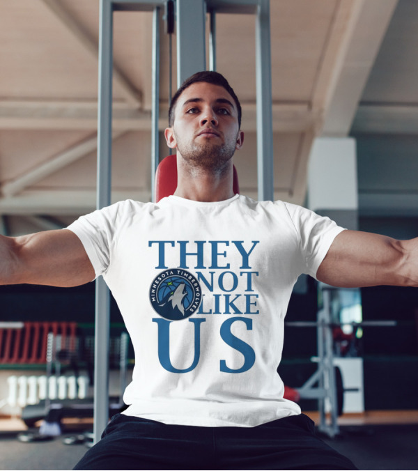 Minnesota Timberwolves They Not Like Us Basketball Fan Apparel T-Shirt